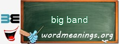 WordMeaning blackboard for big band